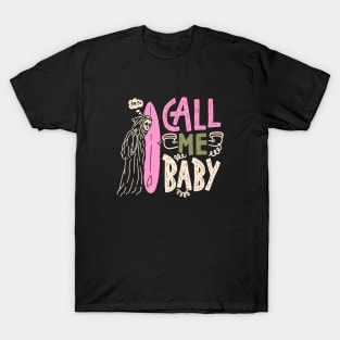 call me baby T-Shirt